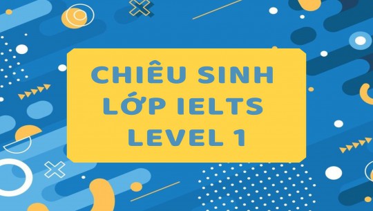 LỚP IELTS LEVEL 1 KHÓA THÁNG 1/2026